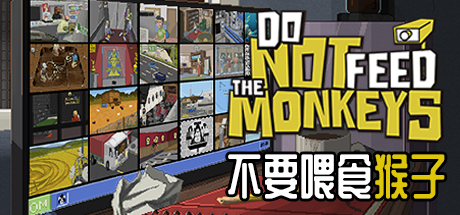《不要喂食猴子 Do Not Feed the Monkeys》简体中文版-汉化补丁-修改器-词汇表
